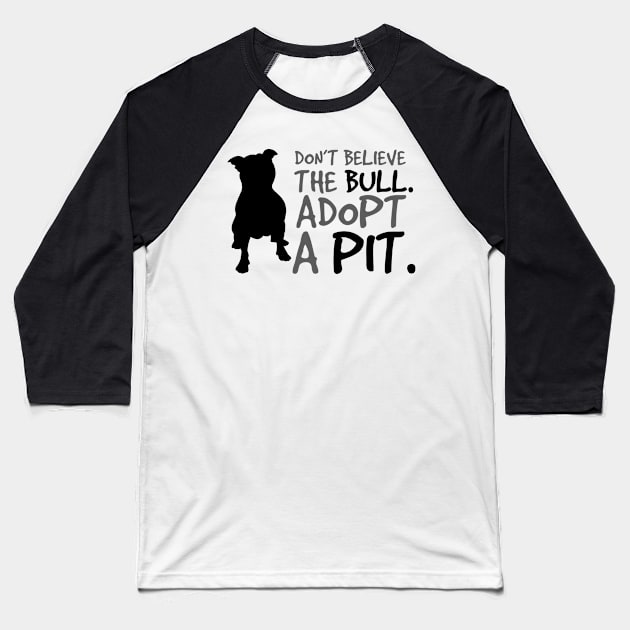 Don't Believe The Bull. Adopt A Pit. Baseball T-Shirt by veerkun